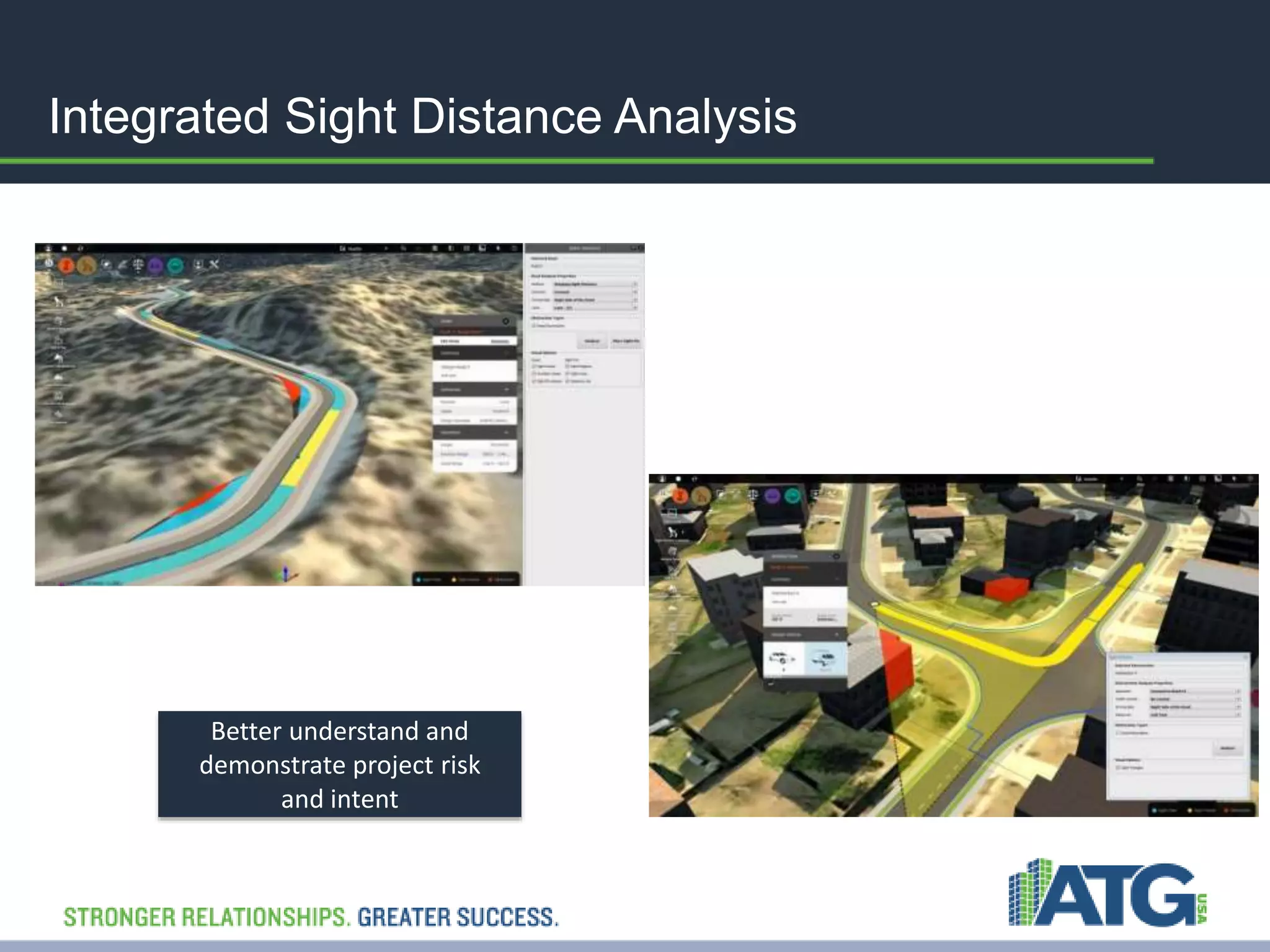 Integrated Sight Distance Analysis 
Better understand and 
demonstrate project risk 
and intent 
 