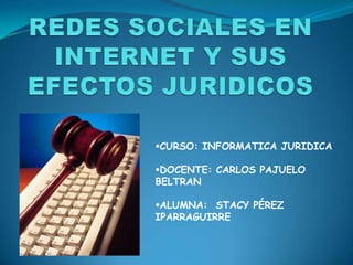 REDES SOCIALES EN INTERNET Y SUS EFECTOS JURIDICOS ,[object Object]