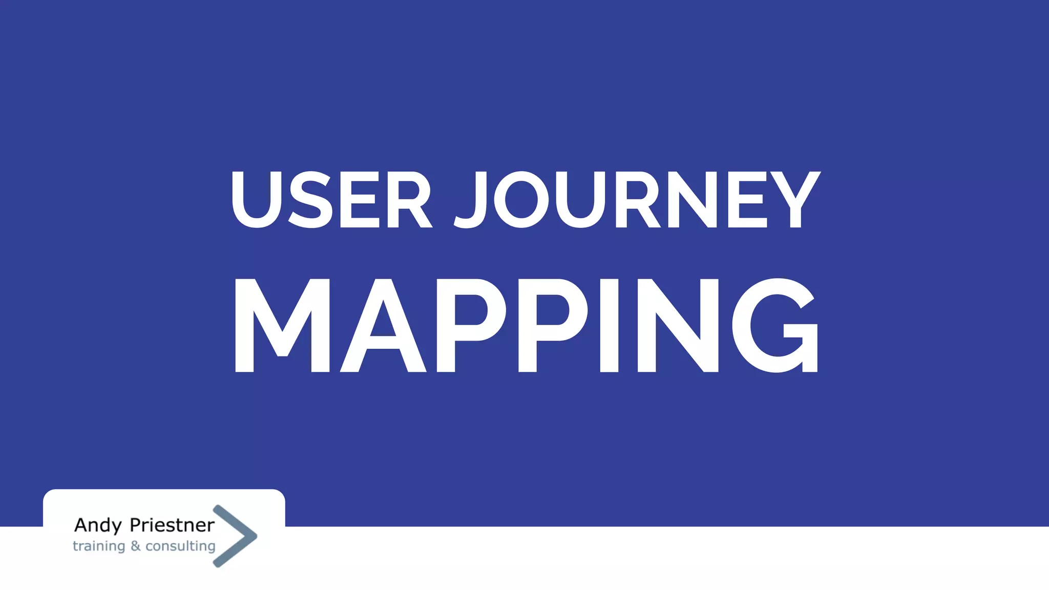 USER JOURNEY
MAPPING
 