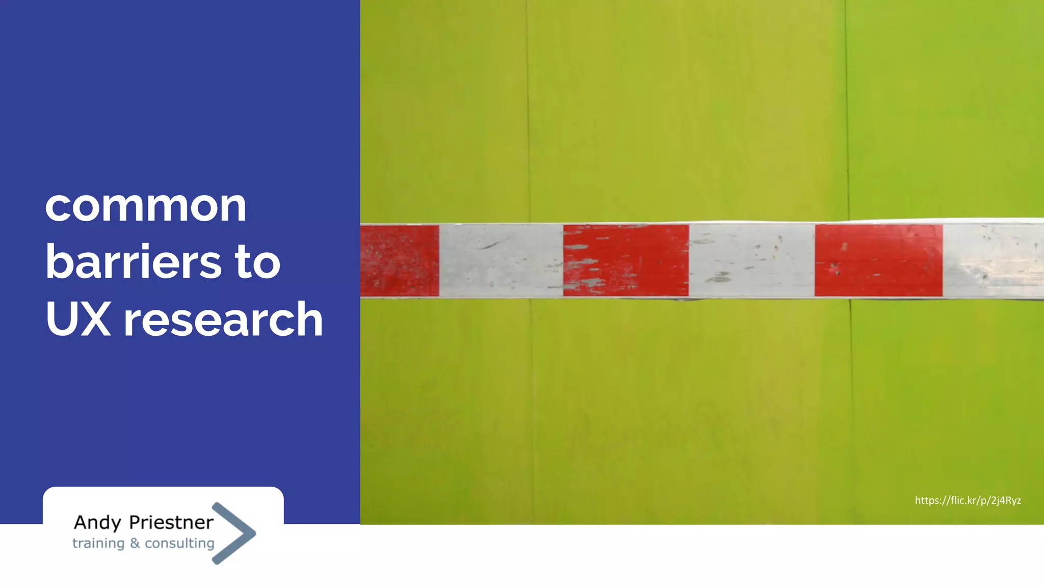 common
barriers to
UX research
https://flic.kr/p/2j4Ryz
 