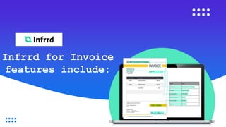 Infrrd for Invoice
features include:
 
