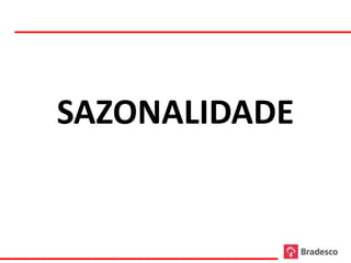 SAZONALIDADE
 