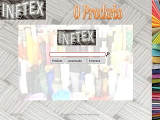 Produto    Localização         Empresa




30/03/2011         Business Plan - Plano de Marketing   2
 