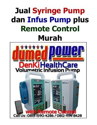 Jual Syringe Pump
dan Infus Pump plus
Remote Control
Murah
 