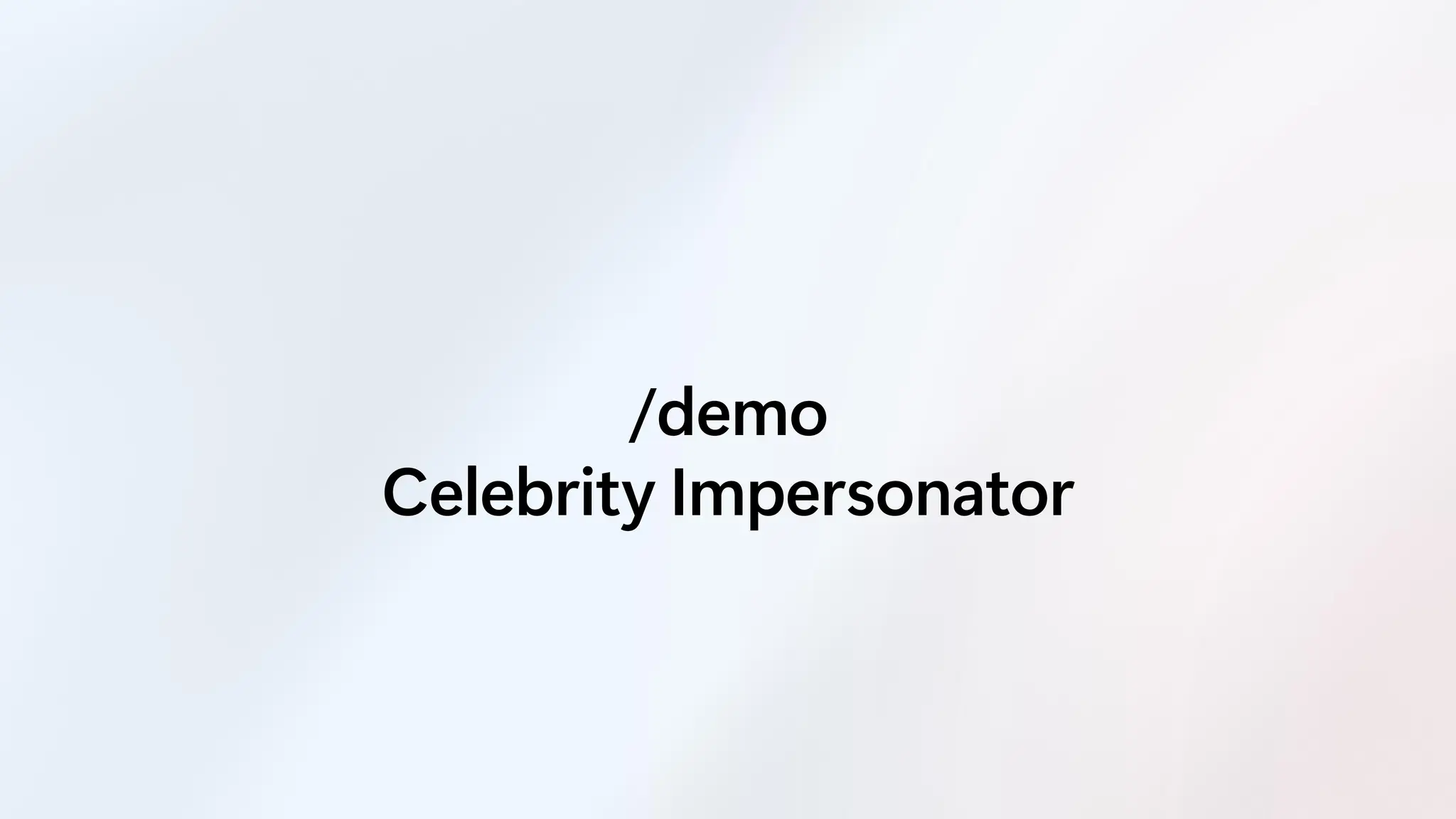 /demo
Celebrity Impersonator
 