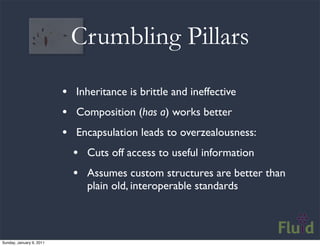 Crumbling Pillars
                          • Inheritance is brittle and ineffective
                          • Compositi...