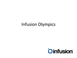 Infusion Olympics 