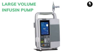 LARGE VOLUME
INFUSIN PUMP
 