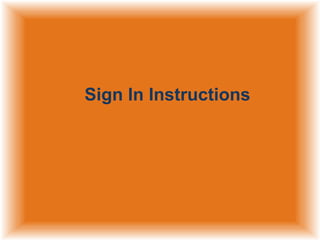 Sign In Instructions

 