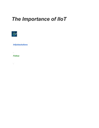 The Importance of IIoT
Infyiotsolutions
·
Follow
·
 