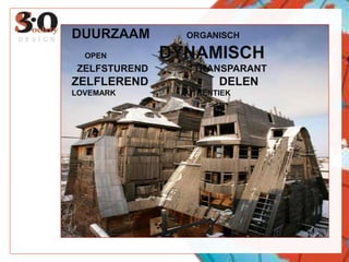 DUURZAAM               ORGANISCH      OPEN                        DYNAMISCH  ZELFSTUREND                 TRANSPARANTZELFLEREND                      DELENLOVEMARK                              AUTHENTIEKDESIGN
