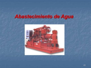 43 
Abastecimiento de Agua 
 