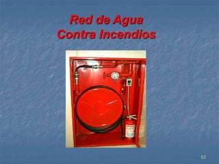 53 
Red de Agua 
Contra Incendios 
 