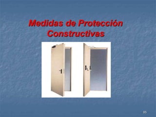 85 
Medidas de Protección 
Constructivas 
 