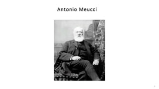 Antonio Meucci
5
 