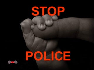 STOP POLICE 