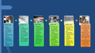 PASO 36
•Para
colocar
los hilos se
requiere
de
paciencia
y un
alicate
plano de
punta fina,
no
debemos
forzar.
PASO 37
•Si hay
conectores
frontales,
también
encontrare
mos un par
de cables
para
enchufarlos
a la tarjeta
de sonido.
PASO 38
•También
suele haber
una placa
trasera
especial
con un
agujero
para poder
sacar los
cables por
ahí, hacer
esto uno
por uno.
PASO 39
•El resto de
los cables
quedaran
dentro del
Case,
recogerlos
en un lazo
y emplear
una goma
elástica
para que
no choque
con el
ventilador.
PASO 40
•En la parte
trasera
contamos
los
enchufes
adecuados
, en la
tarjeta
madre o
en la
tarjeta de
sonido y la
tarjeta
grafica.
PASO 41
Ya terminada
la instalación,
es posible que
se haya
cometido
algún error en
las luces o
puertos USB y
provoque que
no encienda
la
computadora
correctament
e, solo se
debe invertir
los
conectores.
 