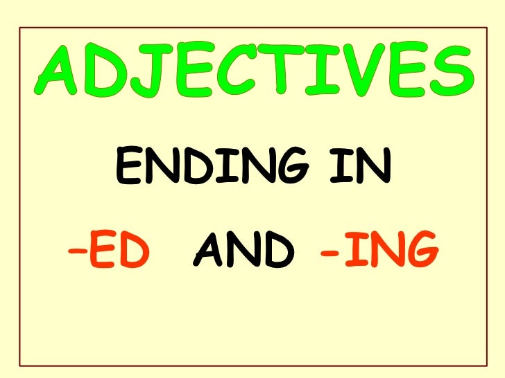 Ing -ed adjectives