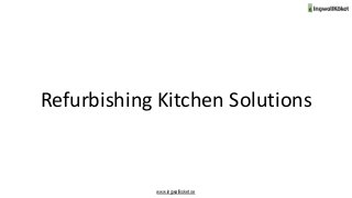 www.ingwallkoket.se
Refurbishing Kitchen Solutions
 