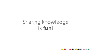 Sharing knowledge
is fun!
 