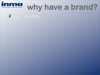 How important is your brand? - Inge Van Gaal