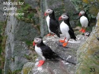 Models for
       EUROPEAN DISTANCE AND E-LEARNING NETWORK

QualityA NETWORK AND MEETING PLACE FOR
       THE OPEN, DISTANCE AND E-LEARNING COMMUNITY IN EUROPE
Assurance




                                                               33
 