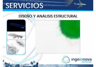 SERVICIOS
   DISEÑO Y ANÁLISIS ESTRUCTURAL
 