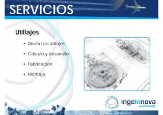 SERVICIOS
Utillajes
  • Diseño de utillajes

  • Cálculo y desarrollo

  • Fabricación

  • Montaje
 