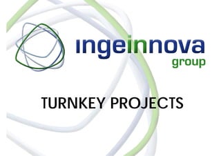 TURNKEY PROJECTS
 