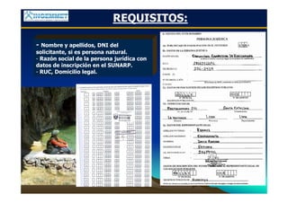 - Nombre y apellidos, DNI del
solicitante, si es persona natural.
- Razón social de la persona jurídica con
datos de inscripción en el SUNARP.
- RUC, Domicilio legal.
REQUISITOS:
 