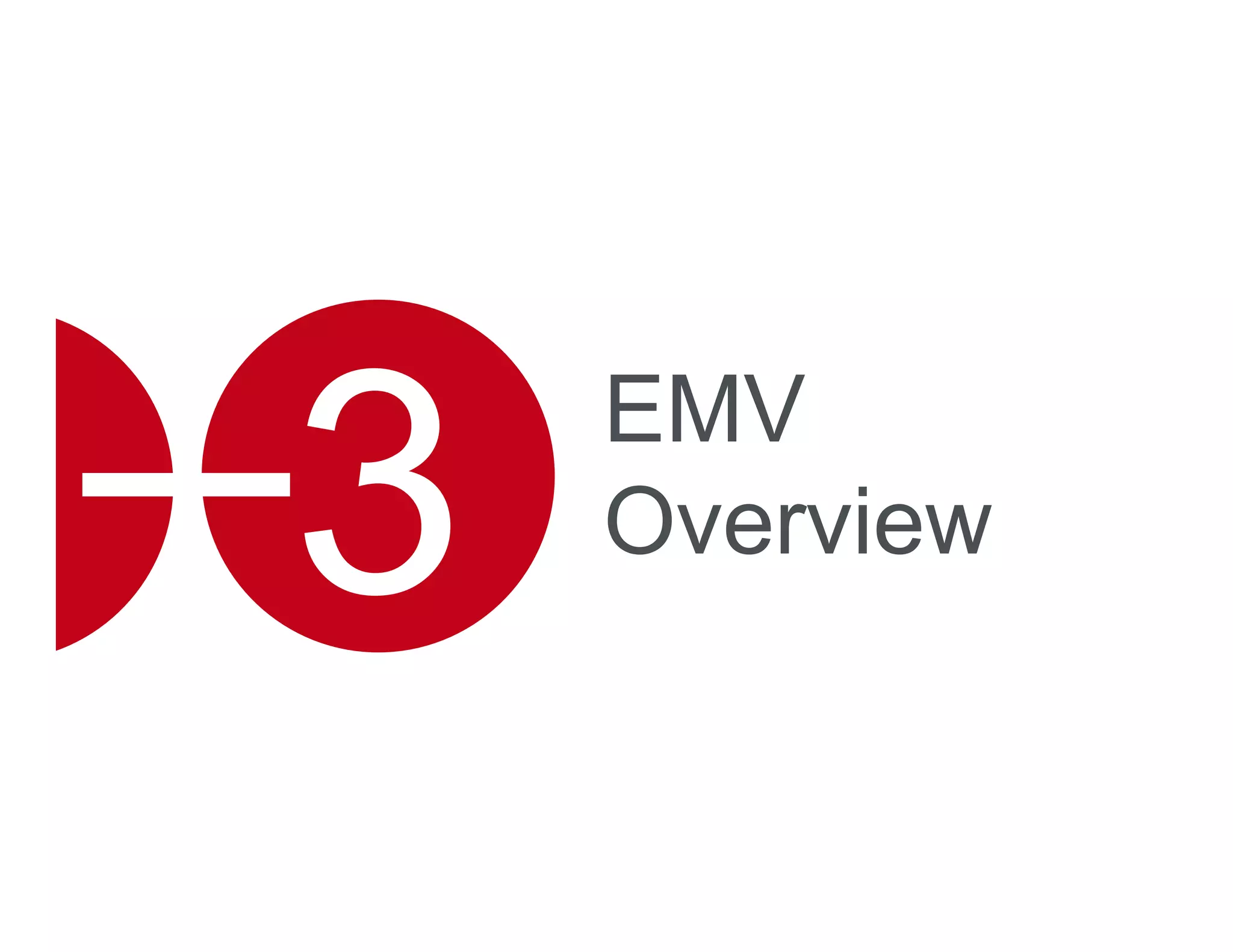EMV
Overview
 