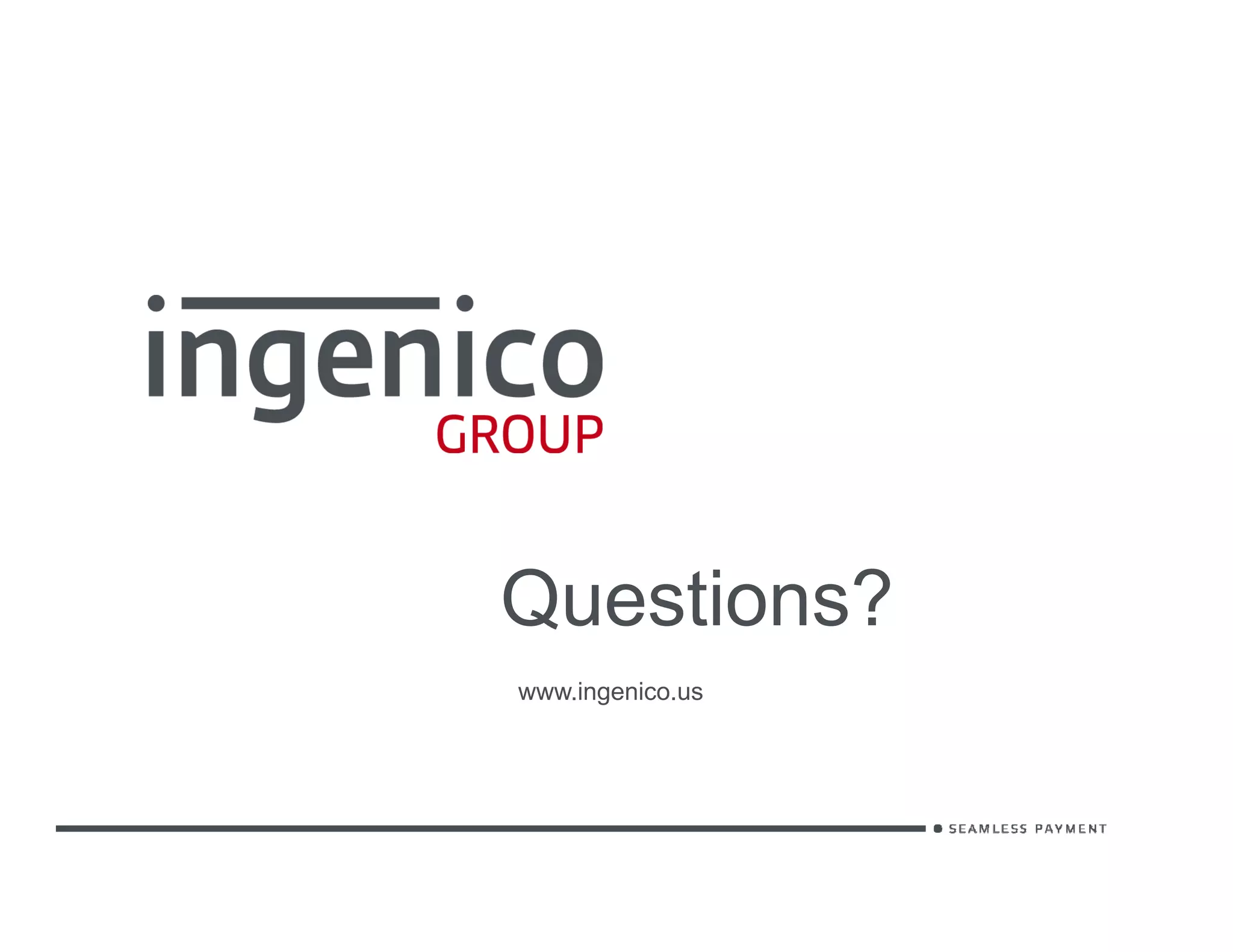Questions?
www.ingenico.us
 