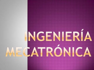 Ingeniería mecatrónica
