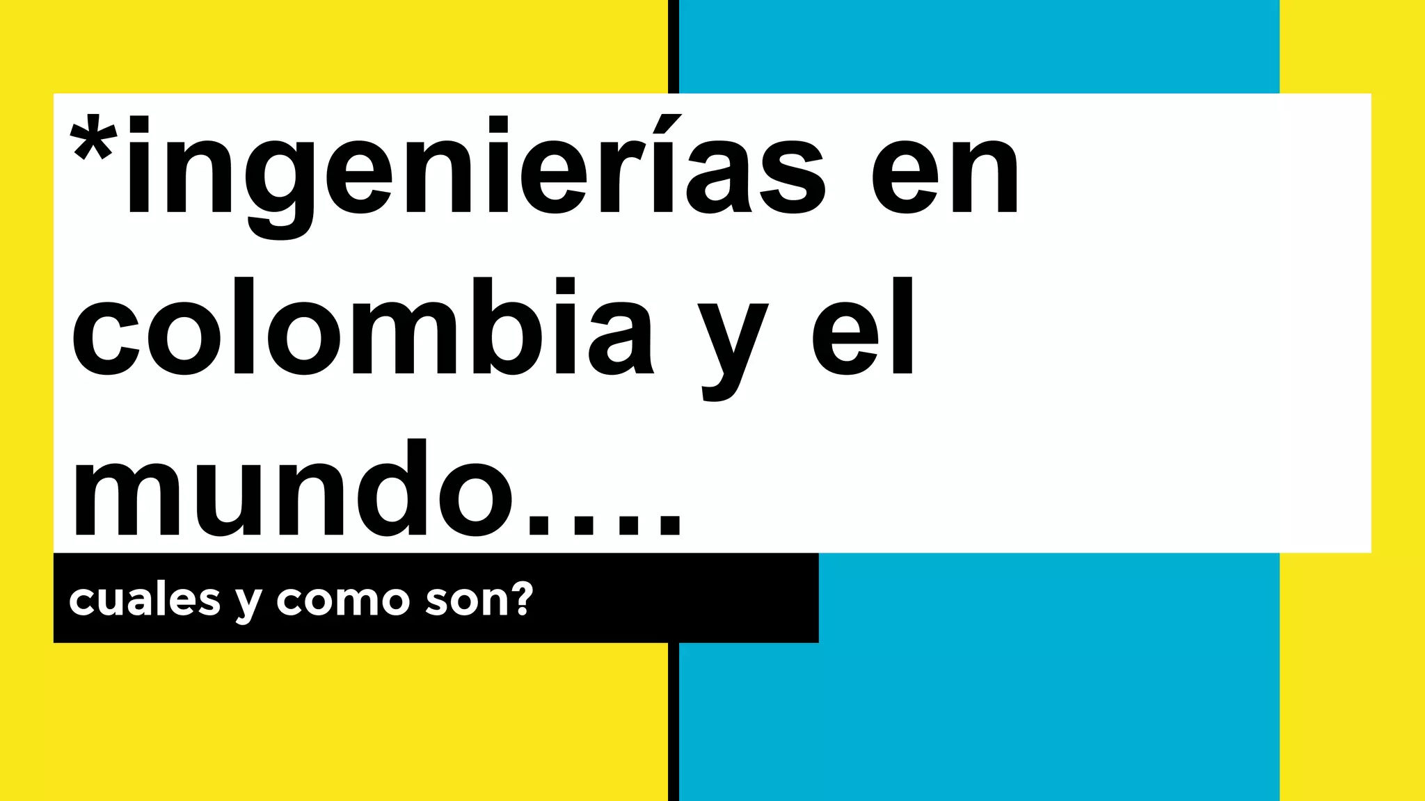 Ingenierías en colombia y el mundo…. | PPT 