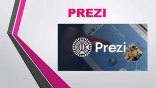 PREZI
 