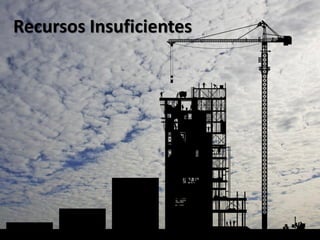 Recursos Insuficientes
 