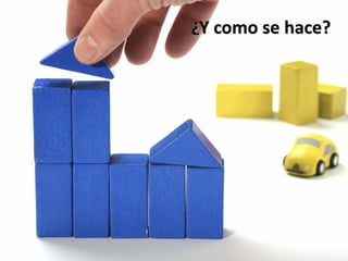 ¿Y como se hace?
 
