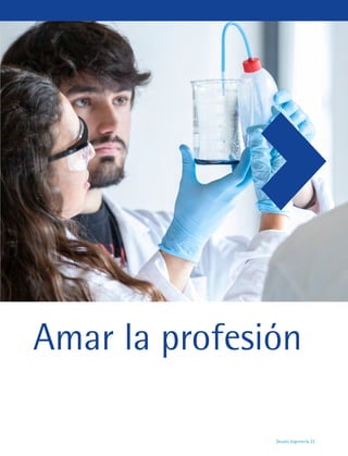 Deusto Ingeniería 22 
Amar la profesión
 
