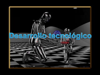 ¿Que es la Tecnología?Es el conjunto de habilidades que permiten construir objetos y máquinas para adaptar al medio y satisfacer nuestras necesidades.