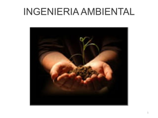 INGENIERIA AMBIENTAL 1 