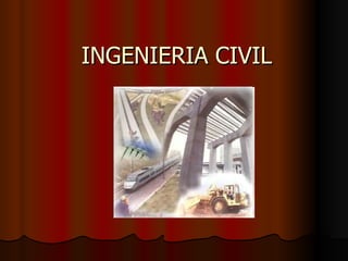 INGENIERIA CIVIL 