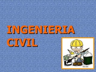Ingenieria civil 
