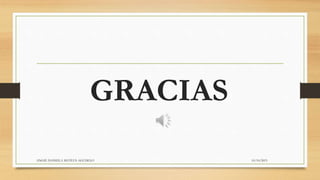 GRACIAS
10/10/2015ANGIE DANIELA MATEUS AGUDELO
 