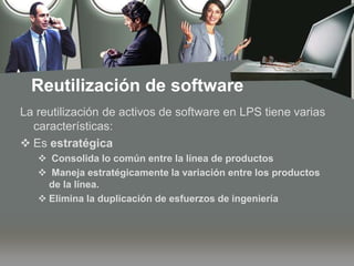 Diseño de la Arquitectura LPS:Produce una arquitectura de dominio la cual tiene:Componentes comunes a todos los miembros de la familia