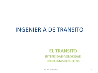 INGENIERIA DE TRANSITO EL TRANSITO INTENSIDAD-VELOCIDAD PROBLEMAS RESUELTOS 1 