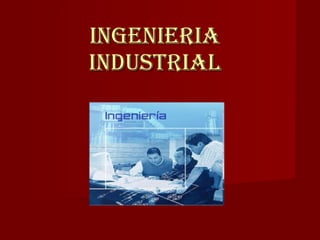 Ingenieria industrial perfil profesional
