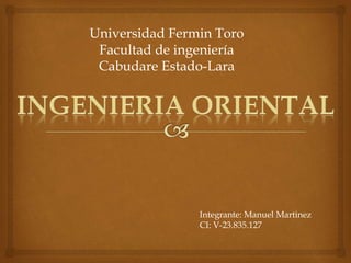 Universidad Fermin Toro
Facultad de ingeniería
Cabudare Estado-Lara
Integrante: Manuel Martinez
CI: V-23.835.127
 