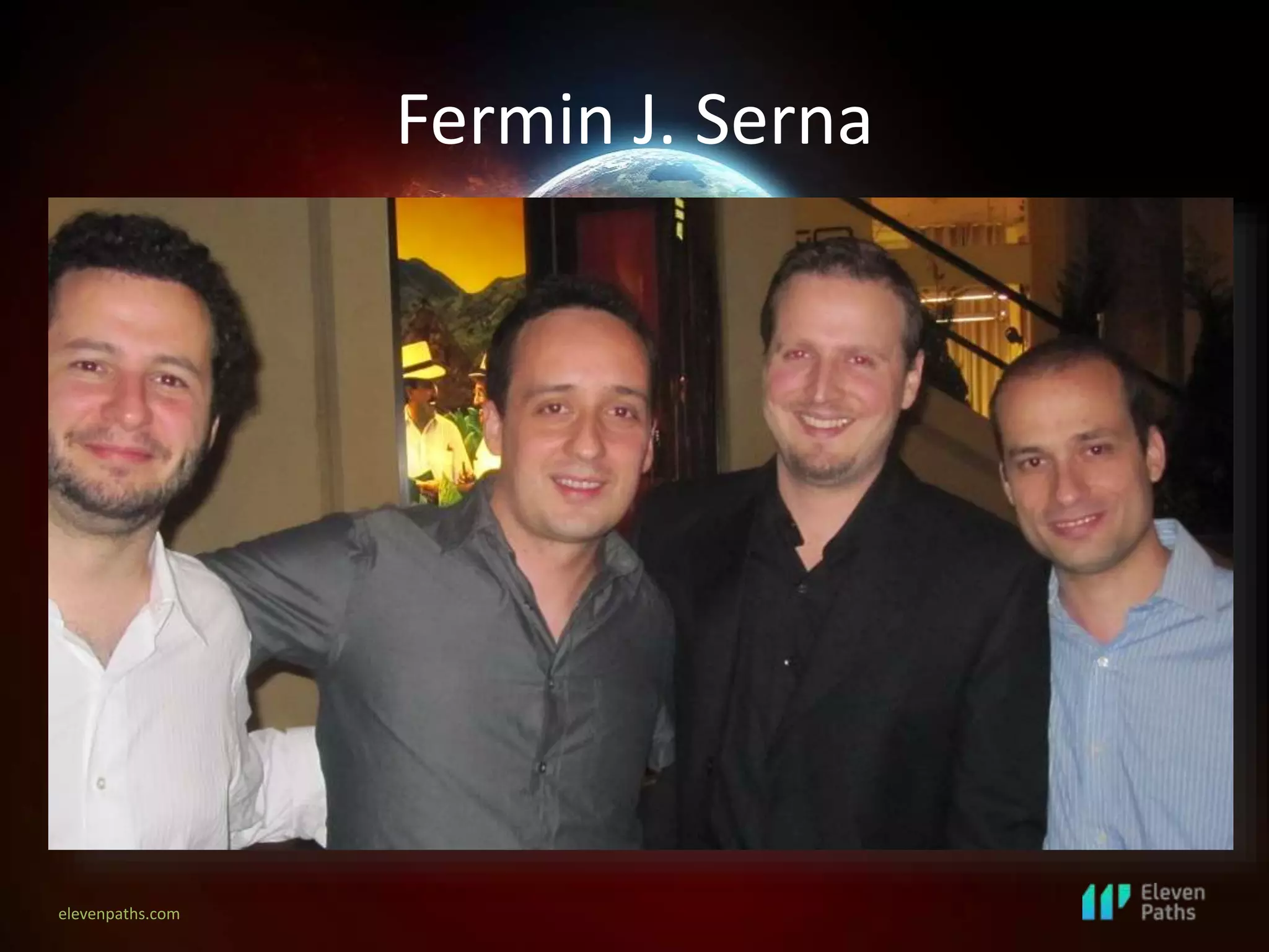 elevenpaths.com
Fermin J. Serna
 