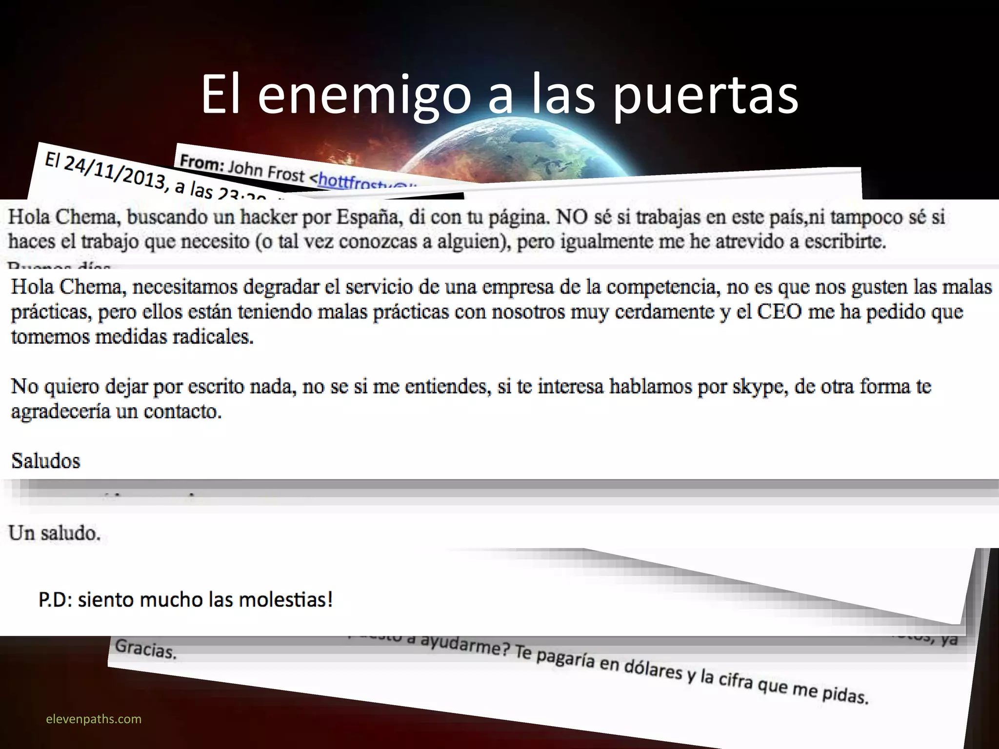 elevenpaths.com
El enemigo a las puertas
 