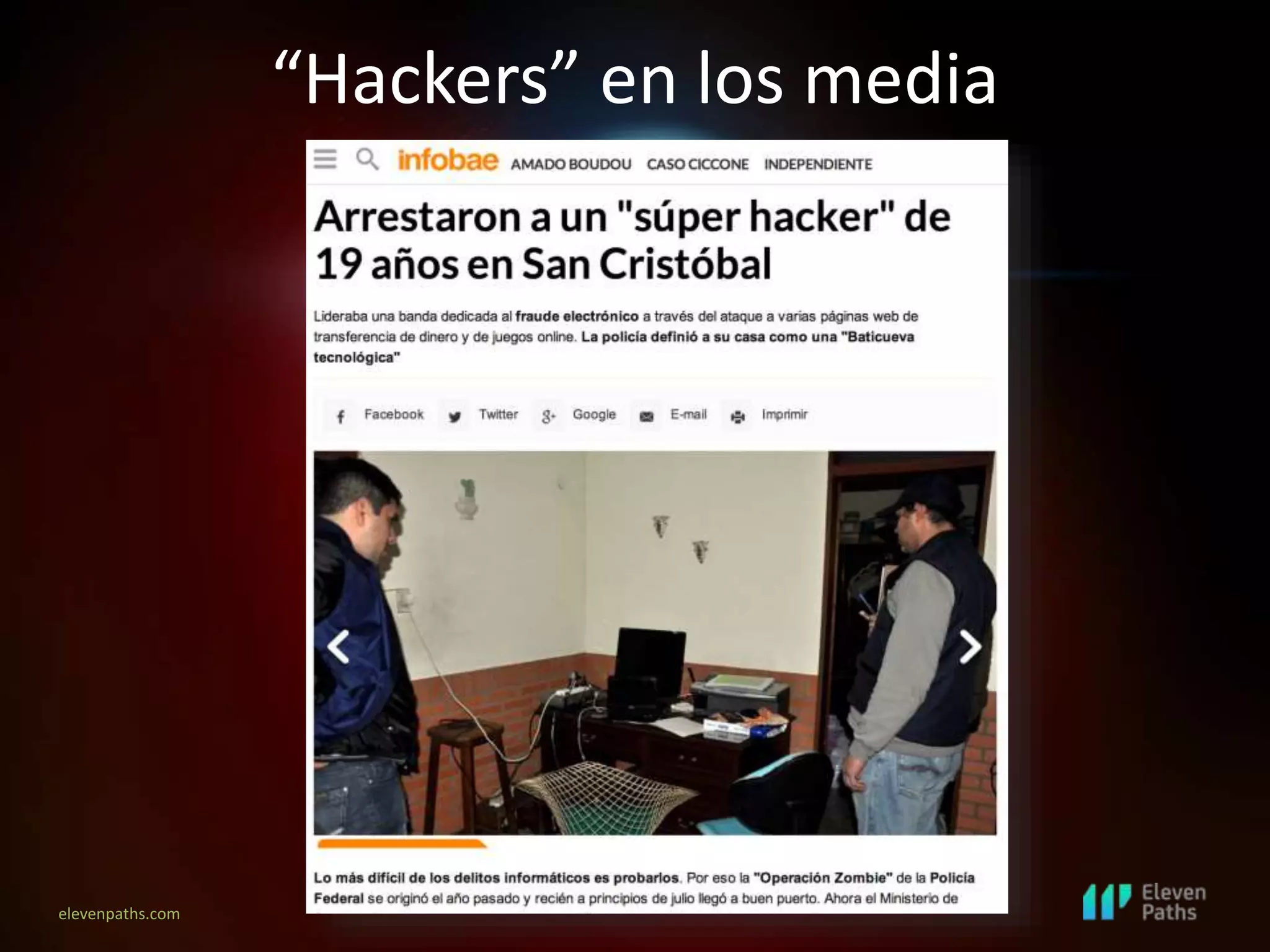 elevenpaths.com
“Hackers” en los media
 